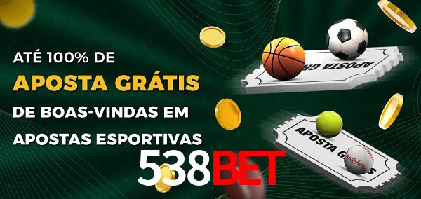 538Bet Ate 100% de Aposta Gratis